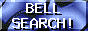 BELL SEARCH!
